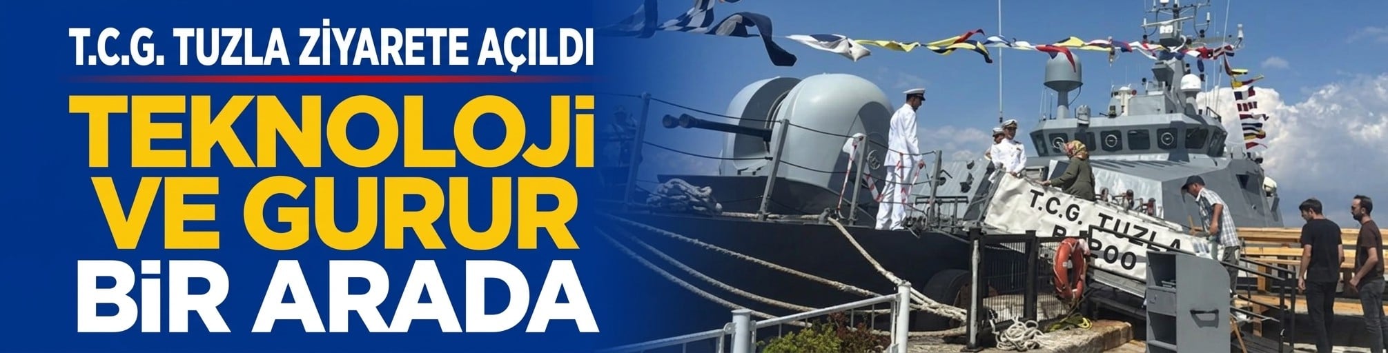 T.C.G. Tuzla ziyarete açıldı: Teknoloji ve gurur bir arada