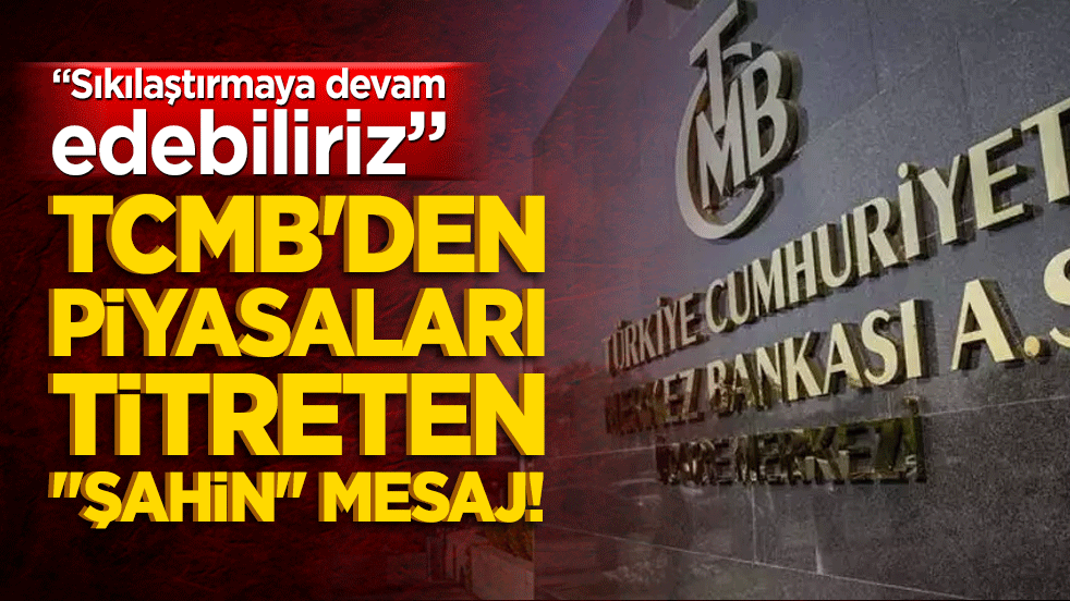 TCMB'den piyasaları titreten 