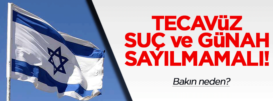 Tecavüz suç ve günah sayılmamalı!