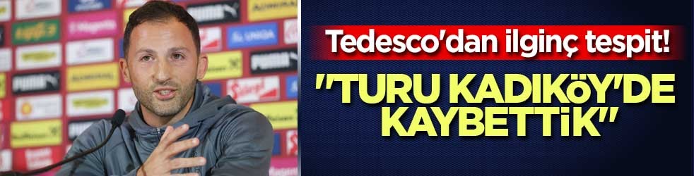 Tedesco'dan ilginç tespit! 
