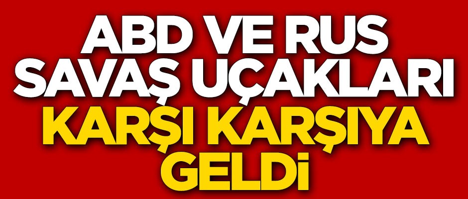 Tedirgin eden anlar! ABD ve Rus savaş uçakları karşı karşıya geldi