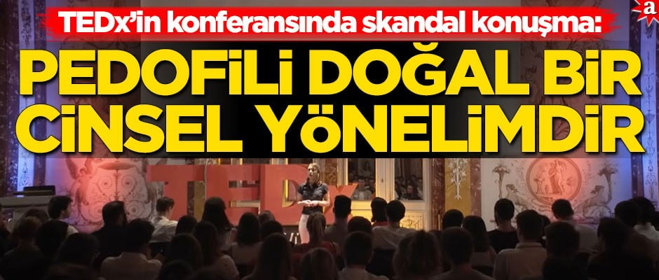 TEDx’in konferansında skandal konuşma! "Pedofili doğal bir cinsel yönelimdir"