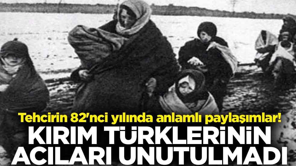 Tehcirin 82'nci yılında anlamlı paylaşımlar! Kırım Türklerinin acıları unutulmadı