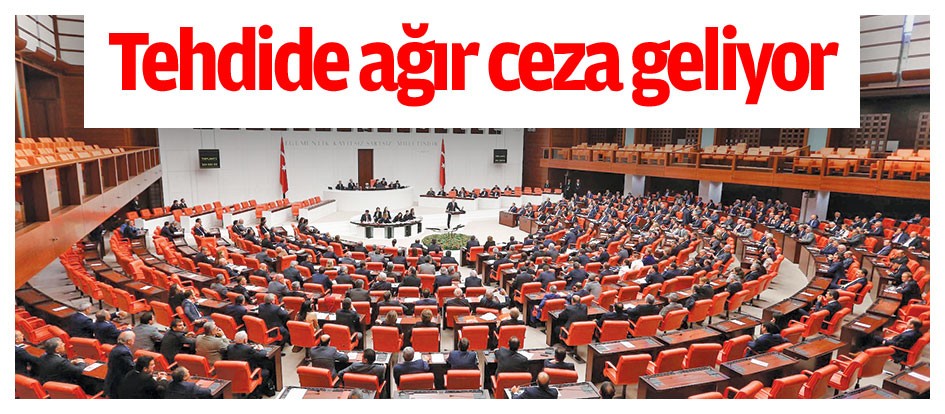 Tehdide ağır ceza geliyor