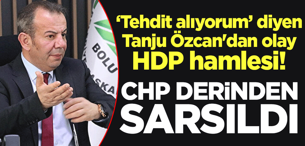 "Tehdit alıyorum" diyen Tanju Özcan'dan olay HDP hamlesi! CHP derinden sarsıldı