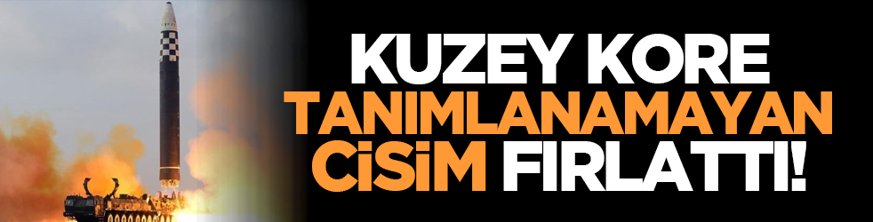 Tehlike çanları: Kuzey Kore tanımlanamayan cisim fırlattı!