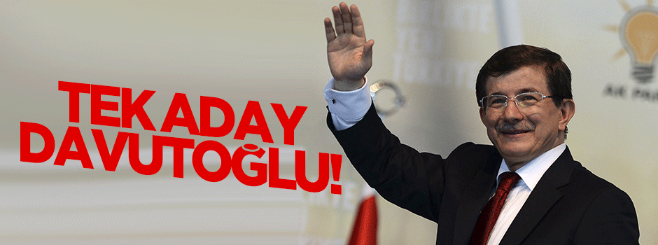 Tek aday Davutoğlu
