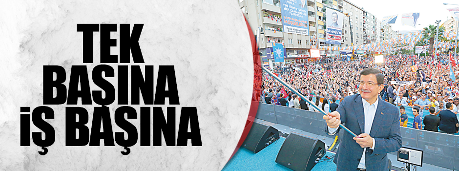 ‘Tek başına, iş başına deyin’
