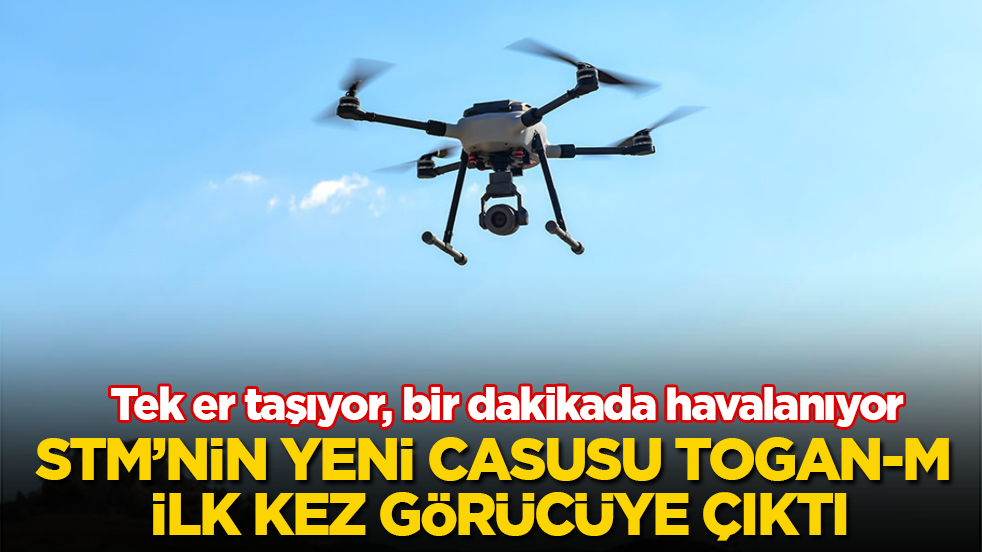 Tek er taşıyor, bir dakikada havalanıyor! STM’nin yeni casusu TOGAN-M ilk kez görücüye çıktı