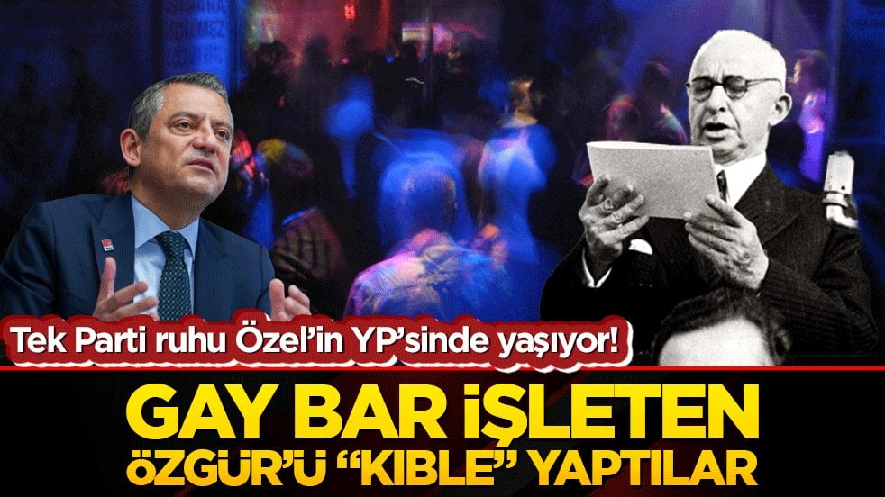 Tek Parti ruhu Özel’in YP’sinde yaşıyor! Gay bar işleten Özgür’ü "kıble" yaptılar