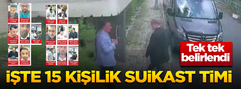 Tek tek belirlendi: İşte 15 kişilik suikast timi