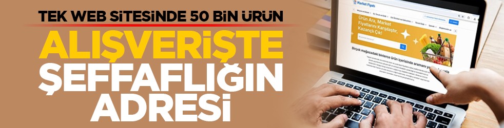 Tek web sitesinde 50 bin ürün: Alışverişte şeffaflığın adresi