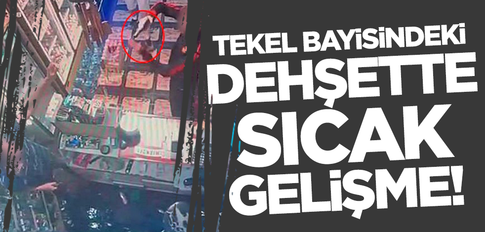 Tekel bayisinde dehşeti yaşatanlarla ilgili yeni gelişme!
