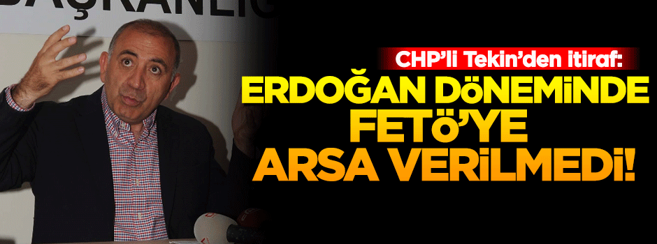 Tekin: Erdoğan döneminde FETÖ'ye arsa verilmedi