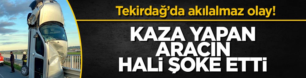 Tekirdağ’da akılalmaz olay! Kaza yapan aracın hali şoke etti