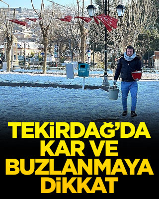 Tekirdağ’da kar ve buzlanmaya dikkat