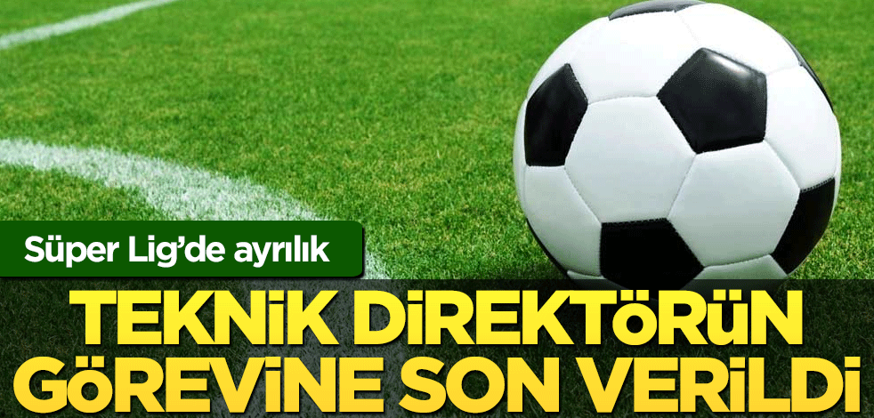 Teknik Direktörün görevine son verildi