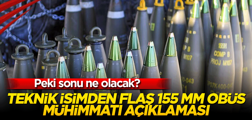 Teknik isimden 155mm obüs mühimmat açıklaması