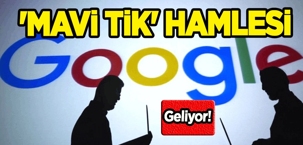 Teknoloji devi, Google’da heyecanlandıran 'Mavi tik' hamlesi: Çok konuşulacak! En büyük parçası olacak