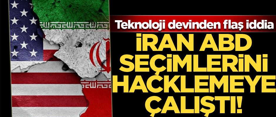 Teknoloji devinden flaş iddia: İran ABD seçimlerini hacklemeye çalıştı