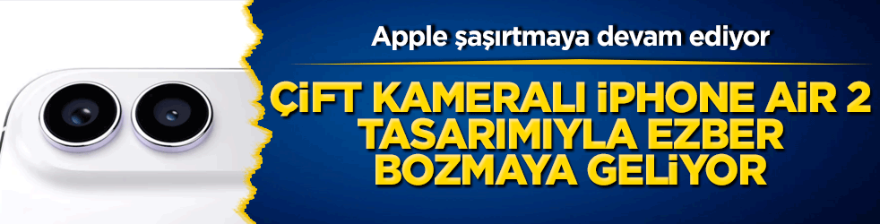 Teknoloji devinin planı ortaya çıktı! Çift kameralı iPhone Air 2 tasarımıyla ezber bozmaya geliyor!