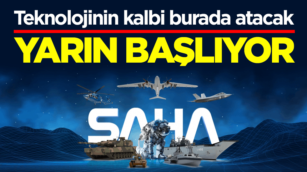 Teknolojinin kalbi burada atacak! SAHA 2026 yarın başlıyor