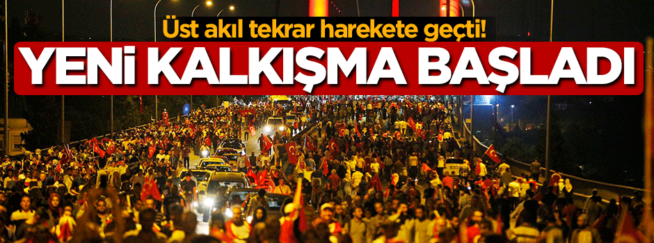 Tekrar harekete geçtiler! Yeni kalkışma başladı