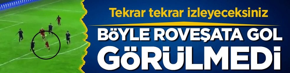 Tekrar tekrar izleyeceksiniz: Böyle rövaşata gol görülmedi!