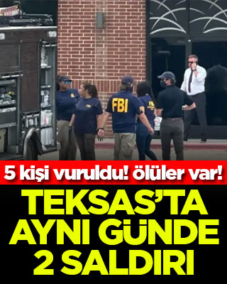 Teksas’da aynı günde 2 saldırı! 5 kişi vuruldu! Ölüler var