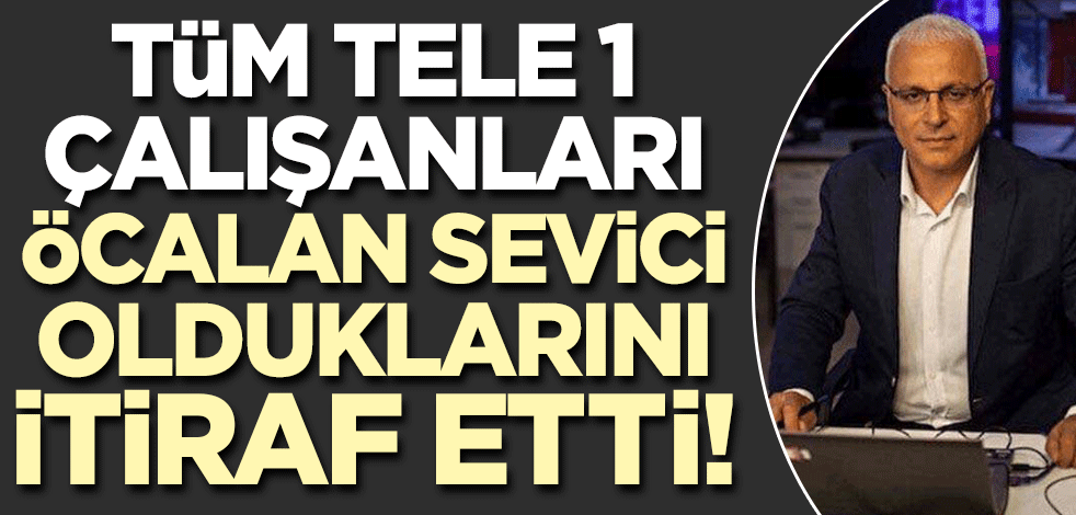 Tele 1 çalışanları topyekün Öcalan sevicisi olduklarını itiraf ettiler!