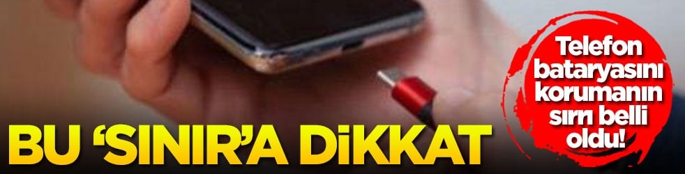 Telefon bataryasını korumanın sırrı belli oldu! Bu ‘sınır’a dikkat