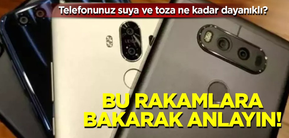Telefonunuz suya ve toza ne kadar dayanıklı? Bu rakamlara bakarak anlayın!