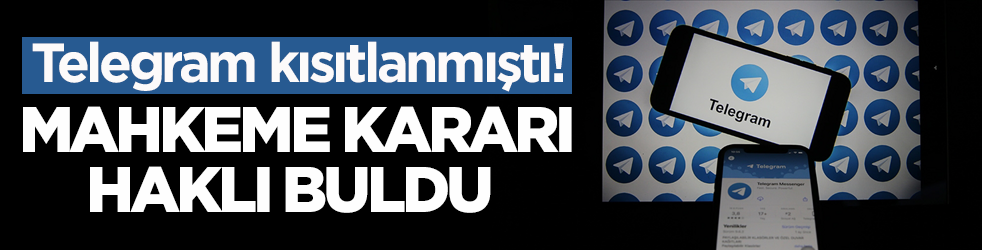 Telegram kısıtlanmıştı! Mahkeme kararı haklı buldu 