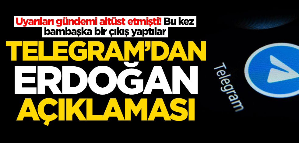 Geçtiğimiz günlerdeki uyarıları gündemi altüst etmişti! Telegram'dan bu kez Cumhurbaşkanı Erdoğan açıklaması