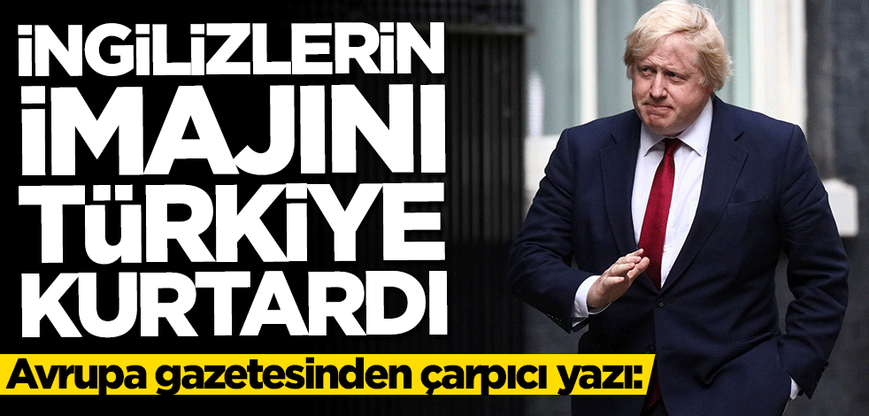 Telegraph Gazetesi: İngilizlerin imajını Türkiye kurtardı