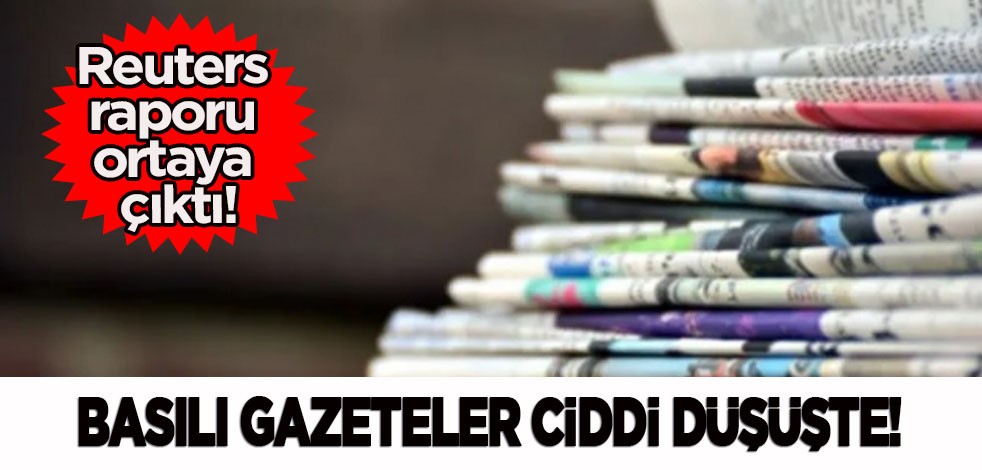 Televizyon zirvede, basılı gazetelerde ciddi düşüş var! Reuters yapılan raporu ortaya koydu!