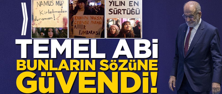 Temel abi feministlerin sözüne güvendi!