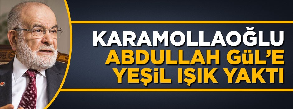 Temel Karamollaoğlu Abdullah Gül'e yeşil yaktı