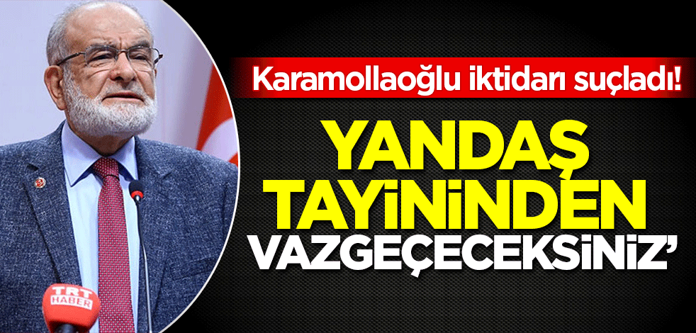 Temel Karamollaoğlu hükümeti suçladı: Yandaş tayininden vazgeçeceksiniz