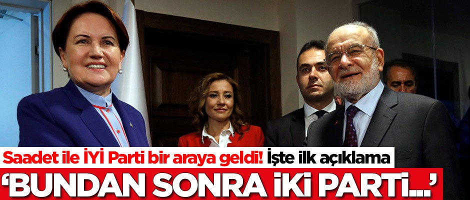 Temel Karamollaoğlu ile Meral Akşener görüştü! 'Bundan sonra iki parti...'