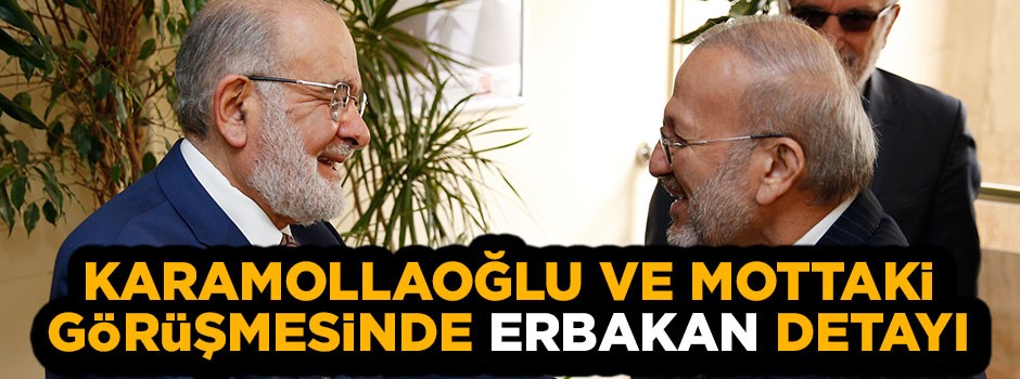 Temel Karamollaoğlu ve Mottaki görüşmesinde Erbakan detayı