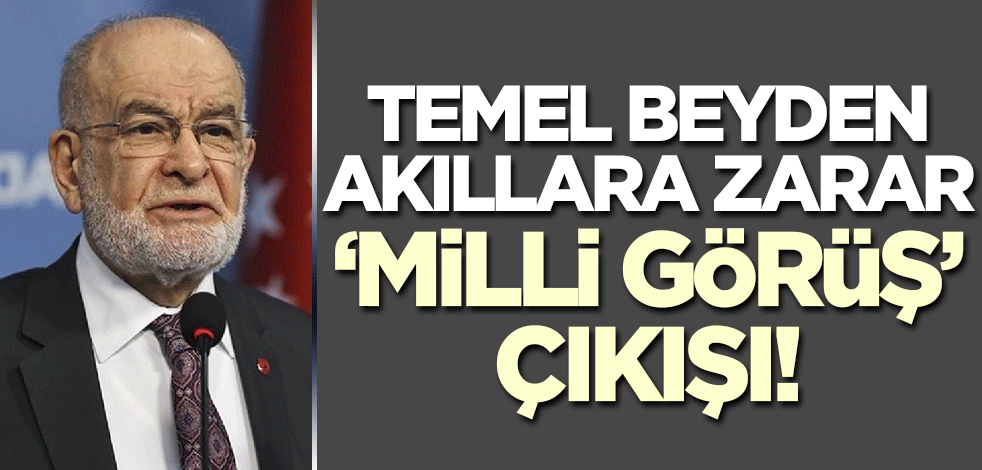 Temel Karamollaoğlu'ndan akıllara ziyan 'Milli Görüş' çıkışı!