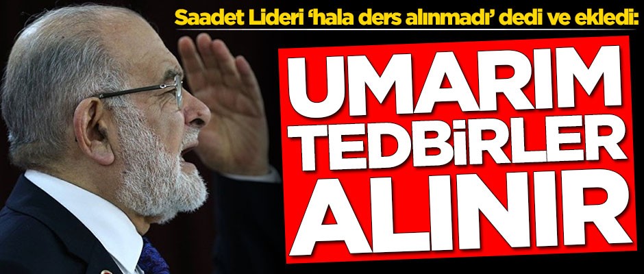 Temel Karamollaoğlu'ndan dikkat çeken sözler: Hala ders alınmadı
