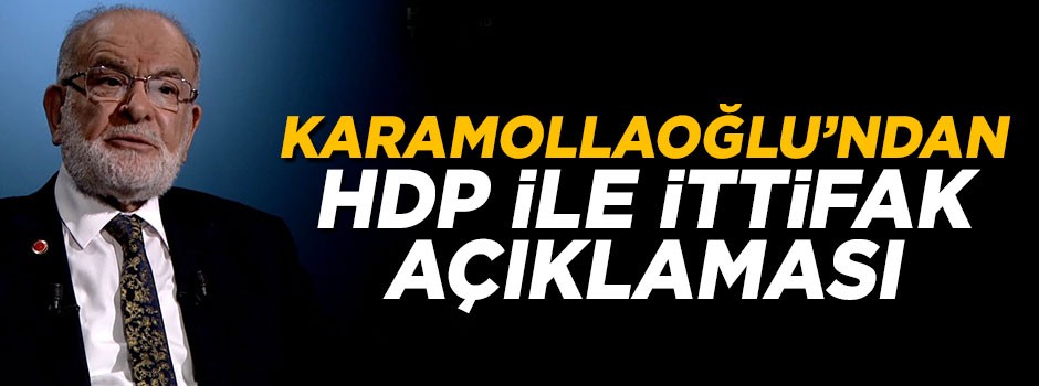 Temel Karamollaoğlu'ndan HDP ile ittifak açıklaması