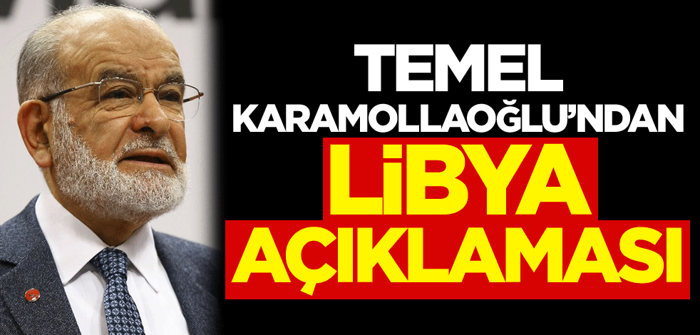 Temel Karamollaoğlu'ndan 'Libya' açıklaması
