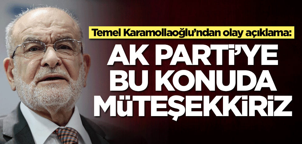 Temel Karamollaoğlu’ndan olay açıklama: AK Parti'ye bu konuda müteşekkiriz