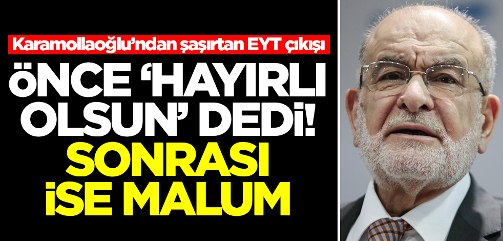 Temel Karamollaoğlu'ndan şaşırtan EYT çıkışı! Önce 'hayırlı olsun' dedi, sonrası malum
