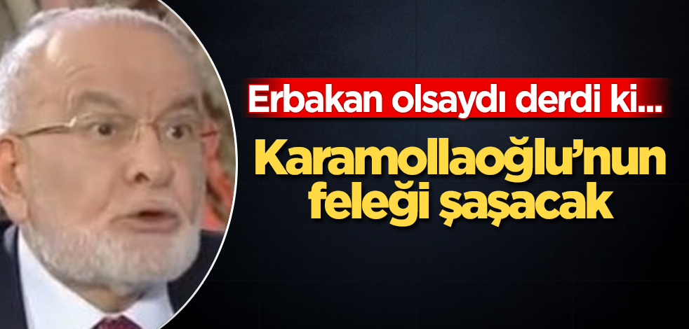 Temel Karamollaoğlu'nun feleği şaşacak! Merhum Erbakan olsaydı derdi ki...