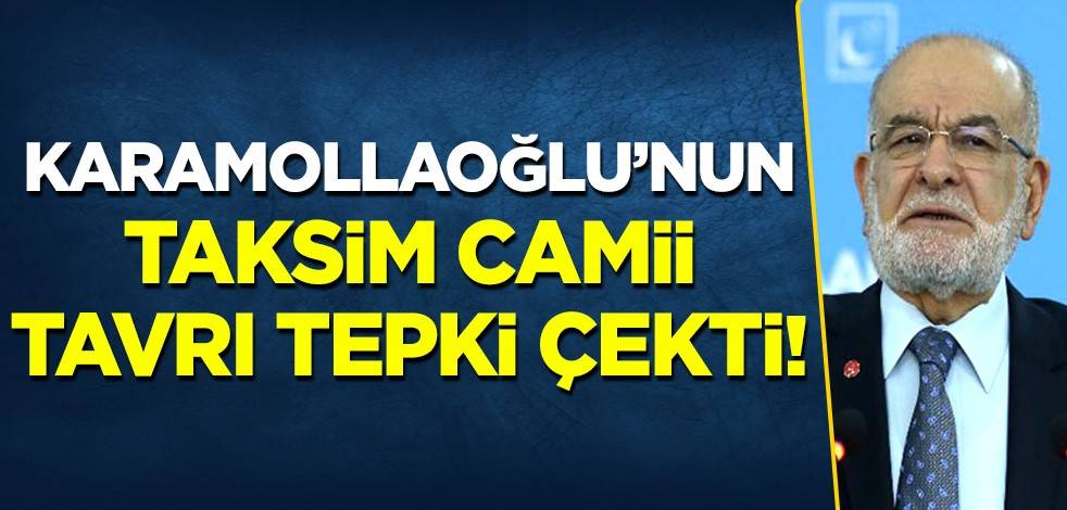Temel Karamollaoğlu'nun Taksim Camii tavrı tepki çekti!