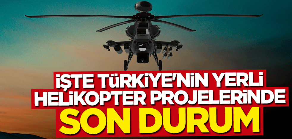 Temel Kotil duyurdu! İşte Türkiye'nin helikopter projelerinde son durum